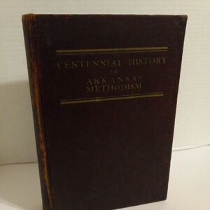 Centennial history of Arkansas methodism 1935 Hardback Religious Vtg